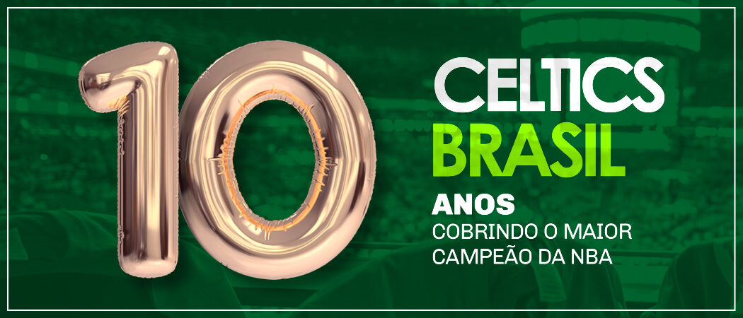 Celtics Brasil completa 10 anos